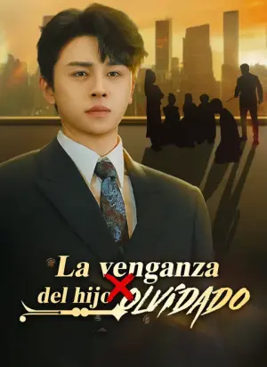 La venganza del hijo olvidado – dorama corto