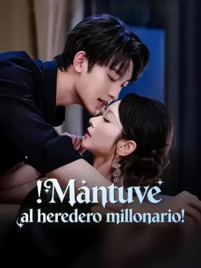 ¡Mantuve al heredero millonario! — portada
