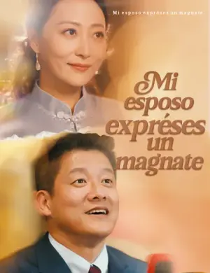Mi esposo exprés es un magnate – dorama corto