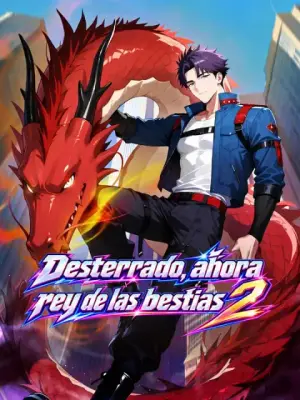 Desterrado, ahora rey de las bestias 2 – dorama corto