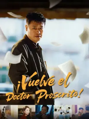 ¡Vuelve el Doctor Proscrito! – dorama corto