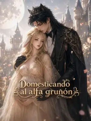 Domesticando al alfa gruñón completo