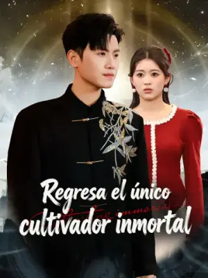 Regresa el único cultivador inmortal completo