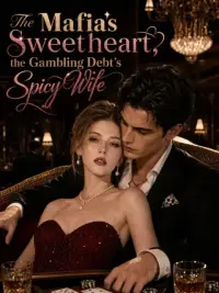 The Mafia's Sweetheart, the Gambling Debt's Spicy Wife cover