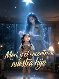 Morí, y él encontró a nuestra hija completo
