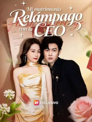 Mi matrimonio relámpago con la CEO – dorama corto