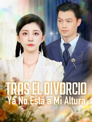 Tras el Divorcio, Ya No Está a Mi Altura completo