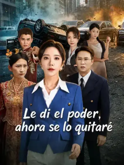 Le di el poder, ahora se lo quitaré – portada del dorama corto