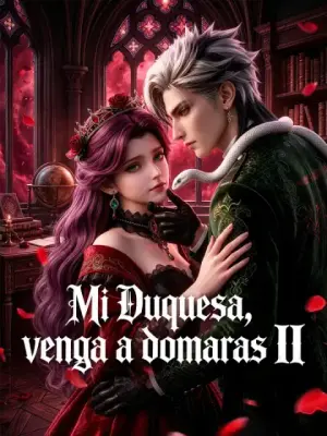 Mi Duquesa, venga a domarnos Ⅱ – dorama corto