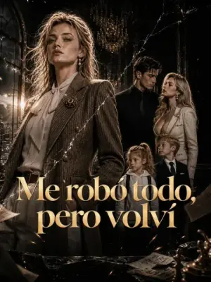 Me robó todo, pero volví – dorama corto