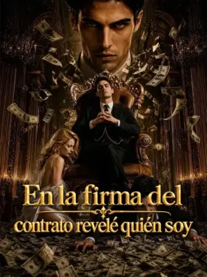 En la firma del contrato revelé quién soy – dorama corto