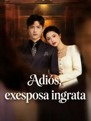 Adiós, exesposa ingrata – dorama corto