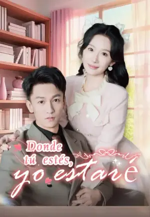 Donde tú estés, yo estaré – dorama corto