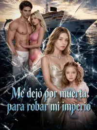 Me dejó por muerta para robar mi imperio completo