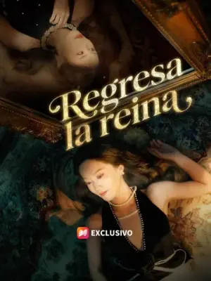 Regresa la reina – dorama corto