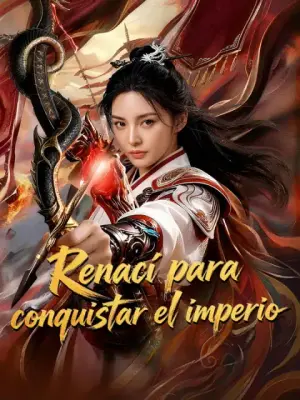 Renací para conquistar el imperio – dorama corto
