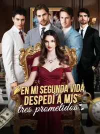 En mi segunda vida, despedí a mis tres prometidos completo