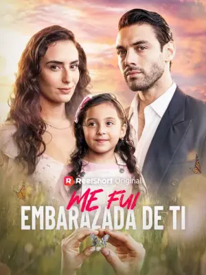 Me fui embarazada de ti – dorama corto