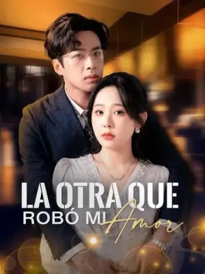 La otra que robó mi amor – dorama corto