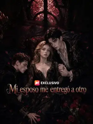 Mi esposo me entregó a otro – dorama corto