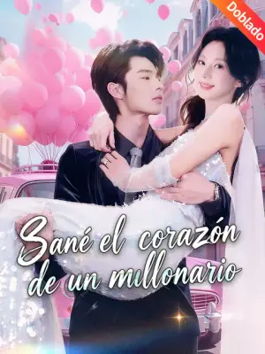 Sané el corazón de un millonario – dorama corto