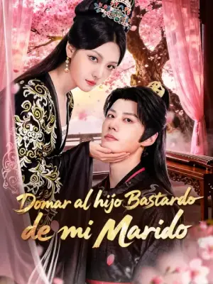 Domar al hijo bastardo de mi marido – dorama corto
