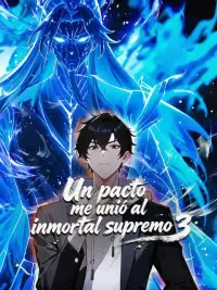 Un pacto me unió al inmortal supremo 3 completo