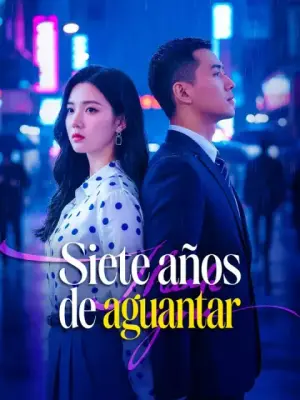 Siete años de aguantar – dorama corto