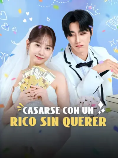 Casarse con un rico sin querer – portada del dorama corto