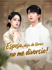 ¡Esposa, deja de llorar, no me divorcio! completo