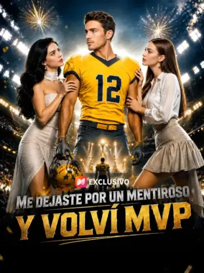 Me dejaste por un mentiroso y volví MVP – portada del dorama corto