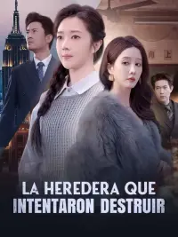 La heredera que intentaron destruir completo