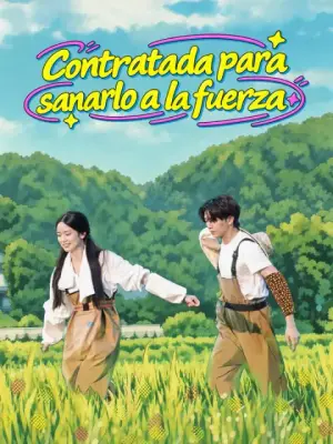 Contratada para sanarlo a la fuerza – dorama corto