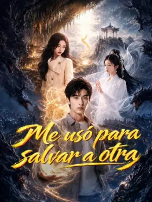 Me usó para salvar a otra completo