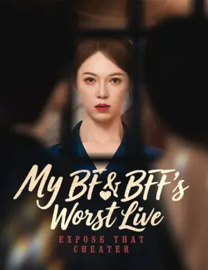 My BF & BFF's Worst Live