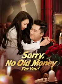 Sorry, No Old Money For You! cover