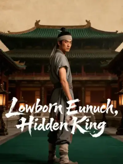 Lowborn Eunuch, Hidden King — vertical poster