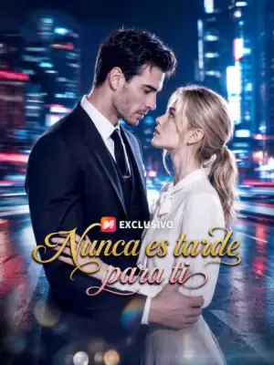 Nunca es tarde para ti completo