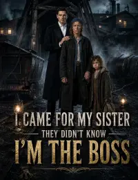 I Came for My Sister, They Didn't Know I'm the Boss cover