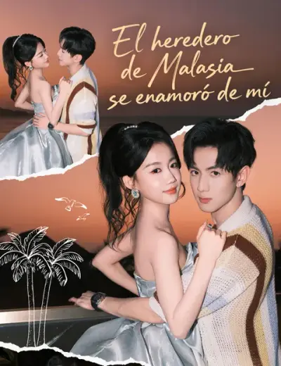 El heredero de Malasia se enamoró de mí – portada del dorama corto