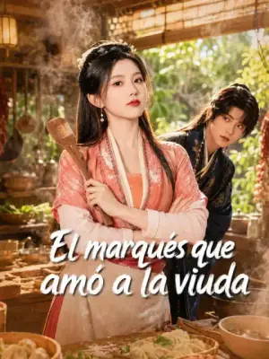 El marqués que amó a la viuda – dorama corto