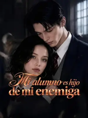 Mi alumno es hijo de mi enemiga – dorama corto