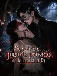 Se volvió el juguete privado de la reina alfa completo