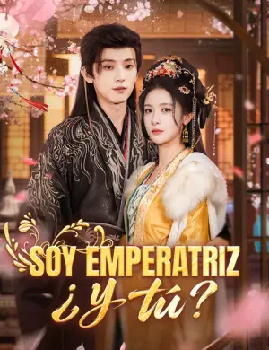 Soy Emperatriz, ¿y tú? – dorama corto