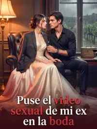 Puse el video sexual de mi ex en la boda completo