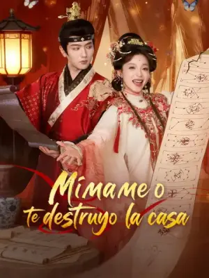 Mímame o te destruyo la casa – dorama corto