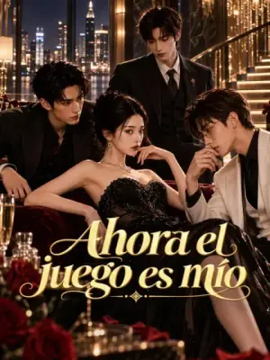 Ahora el juego es mío – dorama corto