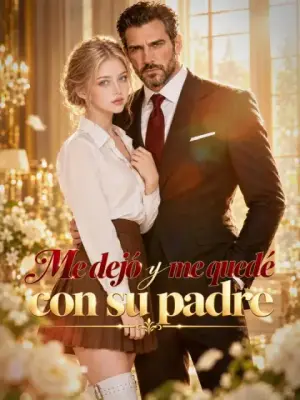Me dejó y me quedé con su padre – dorama corto