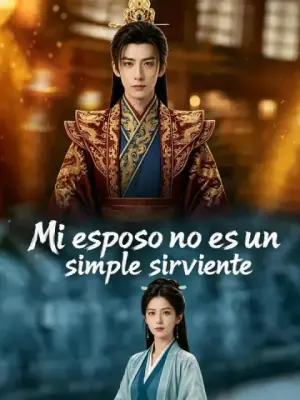 Mi esposo no es un simple sirviente – dorama corto